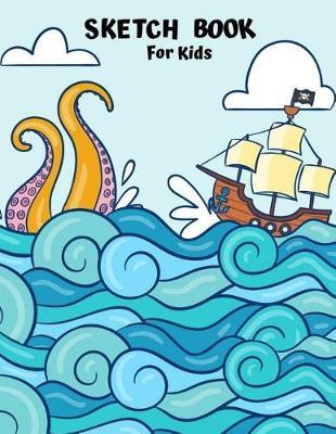 Sketch book for kids: Blank Paper for Drawing, Doodling or Sketching (Sketchbooks For Kids) Creative Diary And Journal 8.5 x 11 Large 110 Blank Pages