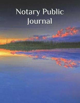 Notary Public Journal: Official Notary Records Book, Notary Public Logbook, Notary Public Journal, Notary Receipt Book, Notarial acts records events Log, 120 Pages