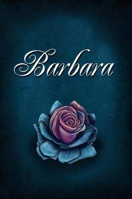 Barbara: Personalized Name Journal, Lined Notebook with Beautiful Rose Illustration on Blue Cover