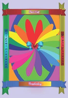 Scrapbooking Paper Craft: Origami Ornament Paper Flowers