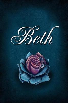 Beth: Personalized Name Journal, Lined Notebook with Beautiful Rose Illustration on Blue Cover