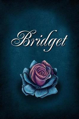 Bridget: Personalized Name Journal, Lined Notebook with Beautiful Rose Illustration on Blue Cover