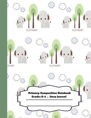 Primary Composition Notebook: Primary Composition Notebook Story Paper - 8.5x11 - Grades K-2: Baby elephant School Specialty Handwriting Paper Dotted Middle Line (Kindergarten Composition Notebooks)