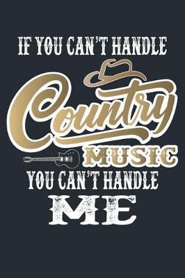 If You Can't Handle Country Music You Can't Handle Me: Nashville Country Music & Road Trips Lined Journal
