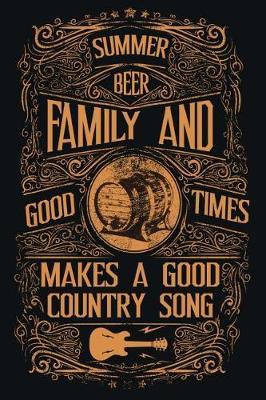 Summer Beer Family And Good Times Makes A Good Country Song: Nashville Country Music & Road Trips Lined Journal
