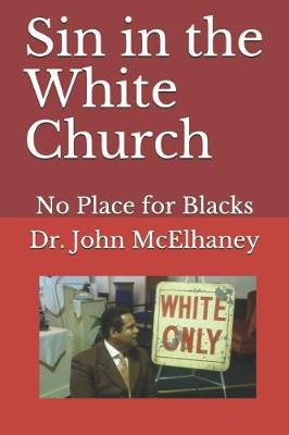 Sin in the White Church: No Place for Blacks