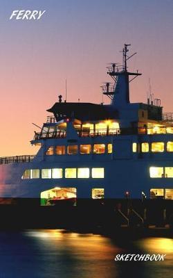 Ferry Sketchbook: Pocket-sized Sketchbook, 5*8 inch, 150 page Drawing pad.