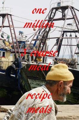 One Million 3 Course Meal Recipe Plans: Cable Ferry Recipe Planner: Bullet Style Dot Grid Journal, Diary, Planner & Notebook. 6*9 inch, 270 pages