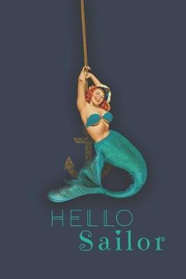 Hello Sailor: Sailor Girl Notebook Blank Wide Ruled Line Paper Pin Girl Mermaid Gift for Sailors