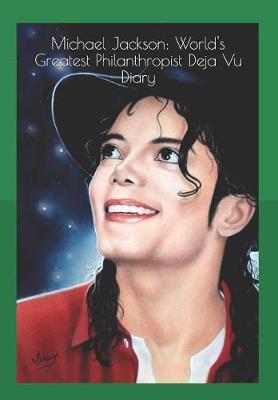 Michael Jackson: World's Greatest Philanthropist Deja Vu Diary: Thrilling Moments Diamond Edition