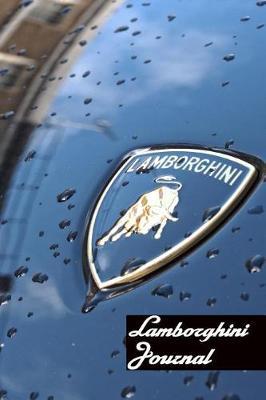 Lamborghini Journal: Blank Lined Journal Notebook: (6 x 9 Journal) Gift Ideal For People Who Love Lamborghini And Supercars, A Daily Diary, Composition Or Log Book,