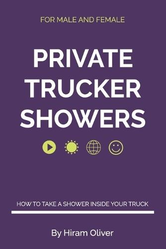 Private Trucker Showers: How To Take A Shower Inside Your Truck.