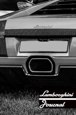 Lamborghini Journal: Blank Lined Journal Notebook: (6 x 9 Journal) Gift Ideal For People Who Love Lamborghini And Supercars, A Daily Diary, Composition Or Log Book,