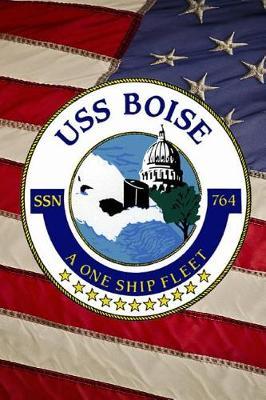 U S Navy Attack Submarine USS Boise SSN 764 Crest Badge Journal: Take Notes, Write Down Memories in this 150 Page Lined Journal