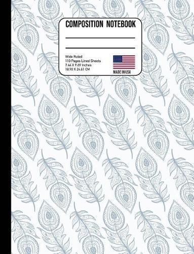 Composition Notebook Wide Ruled: Trendy Boho Feather Back to School Composition Book for Teachers, Students, Kids and Teens