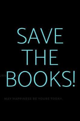 Save the Books: Lined Notebook, Journal, Diary, 6 x 9, 200 white pages