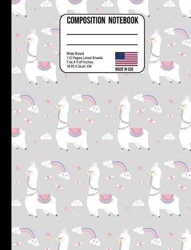 Composition Notebook Wide Ruled: Cute Llama & Rainbows Back to School Composition Book for Teachers, Students, Kids and Teens