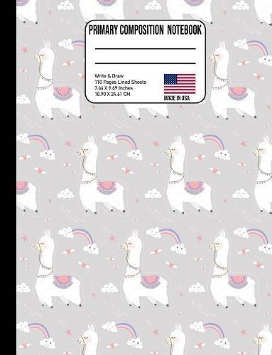 Primary Composition Notebook: Cute Llama & Rainbows Back to School Composition Book for Teachers, Students, Kids and Teens