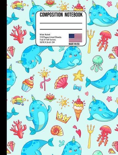 Composition Notebook Wide Ruled: Cute Marine Kawaii Unicorn Back to School Composition Book for Teachers, Students, Kids and Teens
