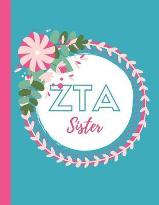 ZTA Sister: Zeta Tau Alpha Notebook Journal 100 lined college ruled pages