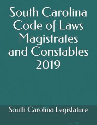 South Carolina Code of Laws Magistrates and Constables 2019