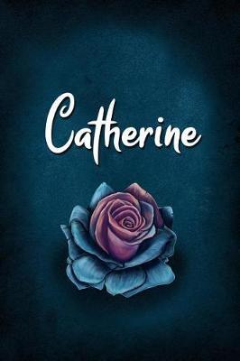 Catherine: Personalized Name Journal, Lined Notebook with Beautiful Rose Illustration on Blue Cover
