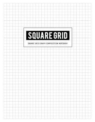 Square Grid Graph Composition Notebook: Graphing Blank Quad Ruled Letter Paper for Drawing & Writing Artwork Math Diary or Simple Technical Sketchbook (Plain Isometric Gray Lined Rule)