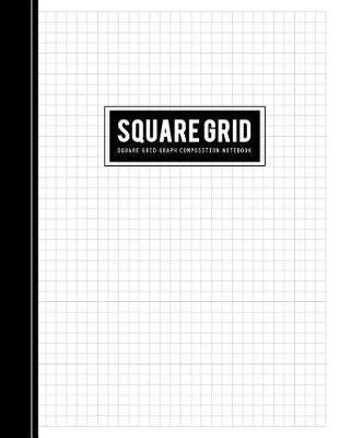 Square Grid Graph Composition Notebook: Graphing Blank Quad Ruled Letter Paper for Drawing & Writing Artwork Math Diary or Simple Technical Sketchbook (Plain Isometric Gray Lined Rule)