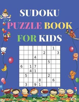 Sudoku Puzzle Book for Kids: An Educational Fun Simple Easy to Medium Large Print 9x9 Crosswords Grids with Answers to Help Develop Logical Reasoning And Numerical Literacy In Children