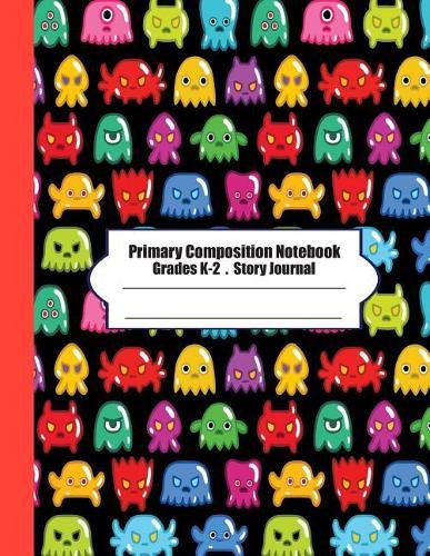 Primary Composition Notebook: Primary Composition Notebook Story Paper - 8.5x11 - Grades K-2: Little Monster School Specialty Handwriting Paper Dotted Middle Line (Kindergarten Composition Notebooks)