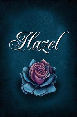 Hazel: Personalized Name Journal, Lined Notebook with Beautiful Rose Illustration on Blue Cover