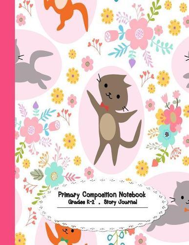 Primary Composition Notebook: Primary Composition Notebook Story Paper - 8.5x11 - Grades K-2: Meow Meow Cats in the flower garden School Specialty Handwriting Paper Dotted Middle Line (Kindergarten Composition Notebooks)