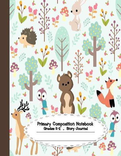 Primary Composition Notebook: Primary Composition Notebook Story Paper - 8.5x11 - Grades K-2: Little animals forest School Specialty Handwriting Paper Dotted Middle Line (Kindergarten Composition Notebooks)