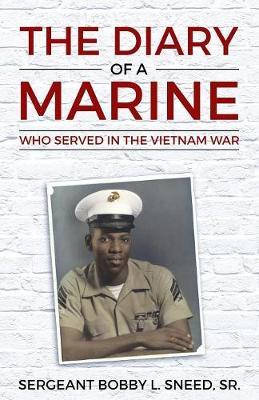 The Diary of a Marine: Who Served in the Vietnam War