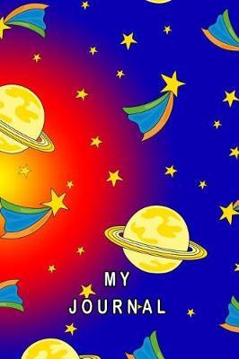 My Journal: Spaceman & Rockets 6 x 9 Easy To Carry Size - 120 Wide Ruled Pages Personal Journal Notebook Sun Stars