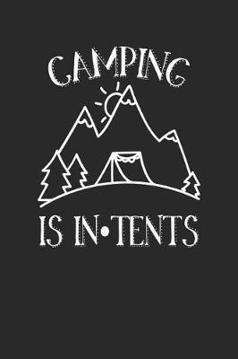Camping is In Tents: Funny Camping Pun College Ruled Lined Family Camping Journal, RV Journal, Notebook, Composition Book or Diary for Tent Campers, Hikers and Outdoors lovers 6x9'' 120 pages