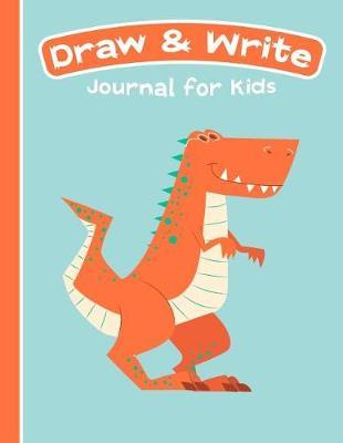 Draw & Write Journal for Kids: Cute Dinosaur Notebook - Primary Draw & Write - Storybook - Diary, 8.5 x 11 110 pages