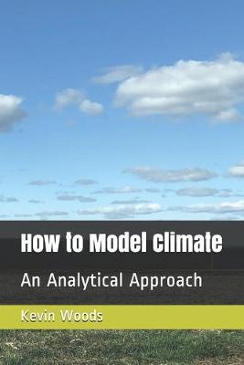 How to Model Climate: An Analytical Approach