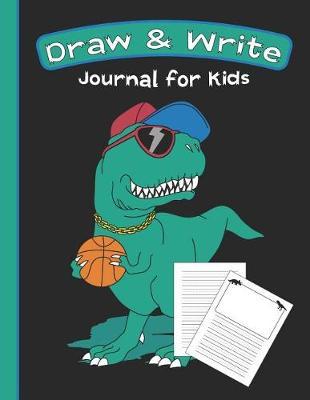 Draw & Write Journal for Kids: Cute Dinosaur Notebook - Primary Draw & Write - Storybook - Diary, 8.5 x 11 110 pages