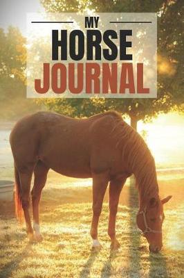 My Horse Journal: Soft Cover Notebook - 6 x 9