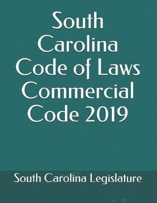 South Carolina Code of Laws Commercial Code 2019