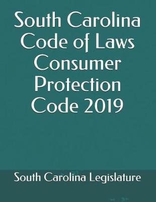 South Carolina Code of Laws Consumer Protection Code 2019