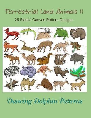 Terrestrial Land Animals 11: 25 Plastic Canvas Pattern Designs