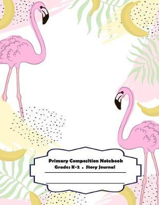 Primary Composition Notebook: Primary Composition Notebook Story Paper - 8.5x11 - Grades K-2: Pink flamingo School Specialty Handwriting Paper Dotted Middle Line (Kindergarten Composition Notebooks)