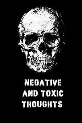 Negative and Toxic Thoughts: A Journal of Jealousy and Contempt, 6 X 9, Writing Prompts for Negative Thoughts and Feelings