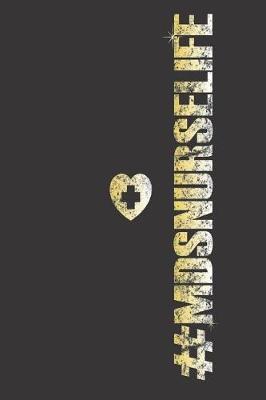 #MDSNurseLife: Patient Care Journal, Distressed Notebook Organizer For Work, Daily Planner, Medical Notes Diary for Nurses