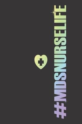 #MDSNurseLife: Medical Journal For Patient Care, Soft Rainbow, Notebook Organizer For Work, Daily Planner, Appointment Book For MDS Nurses