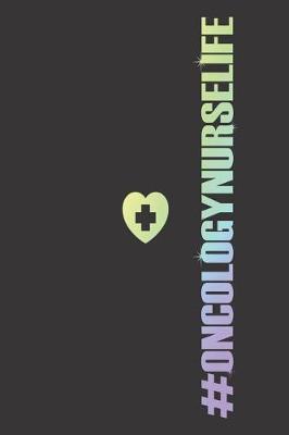 #OncologyNurseLife: Patient Care Journal, Notebook Organizer For Work, Soft Rainbow Colors, To-Do Daily Planner, Medical Notes Diary for Oncology Nurses
