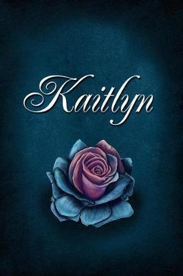 Kaitlyn: Personalized Name Journal, Lined Notebook with Beautiful Rose Illustration on Blue Cover