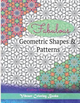 Fabulous geometric shapes & patterns: color therapy